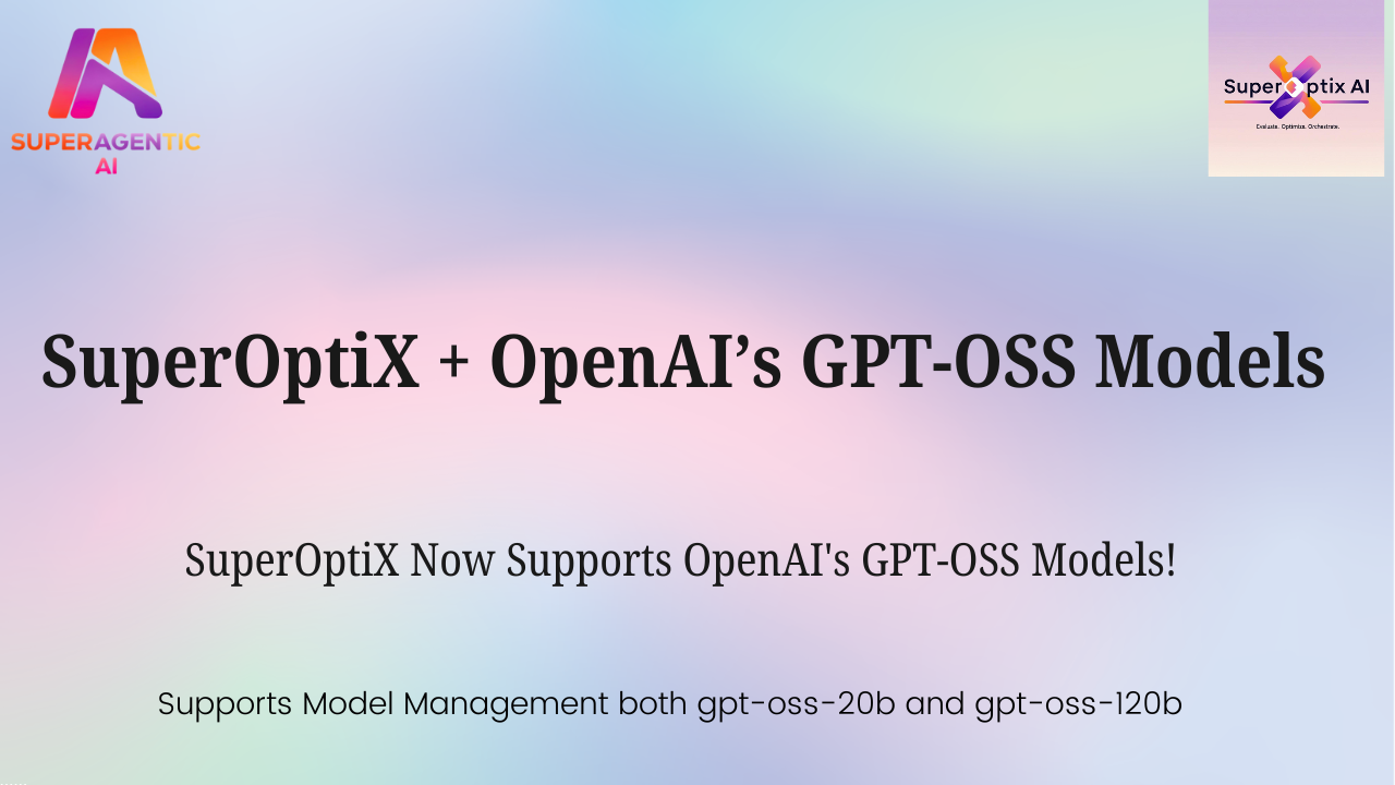 SuperOptiX Now Supports OpenAI's GPT-OSS Models!