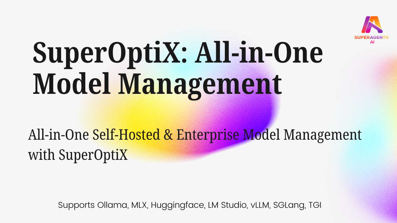 The Ultimate Guide to All-in-One Self-Hosted & Enterprise Model Management with SuperOptiX